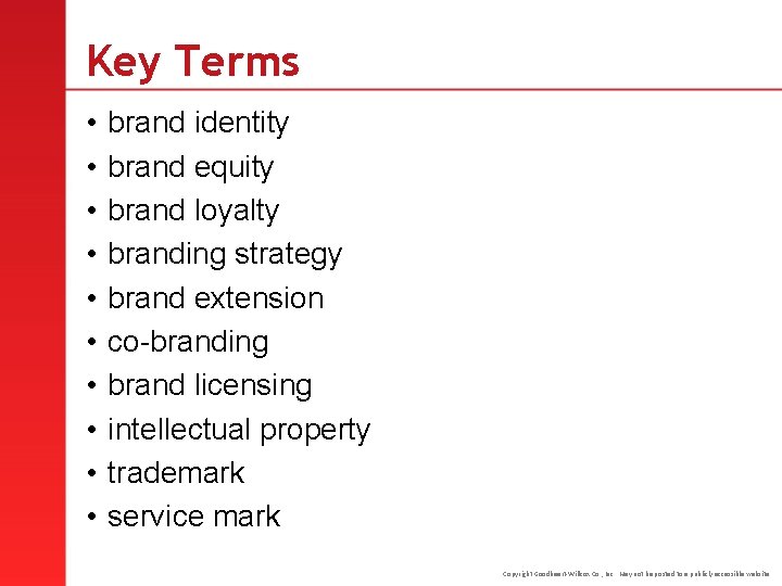 Key Terms • • • brand identity brand equity brand loyalty branding strategy brand