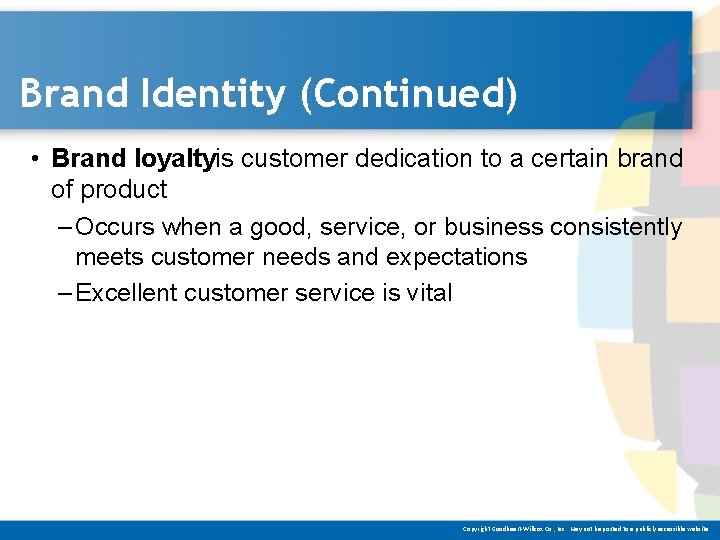 Brand Identity (Continued) • Brand loyaltyis customer dedication to a certain brand of product