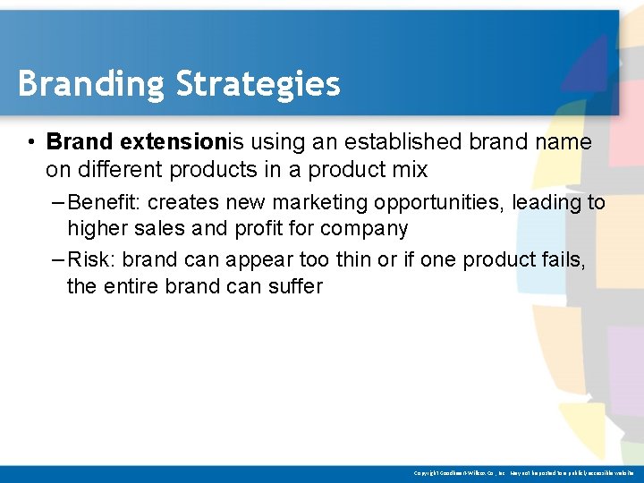 Branding Strategies • Brand extensionis using an established brand name on different products in