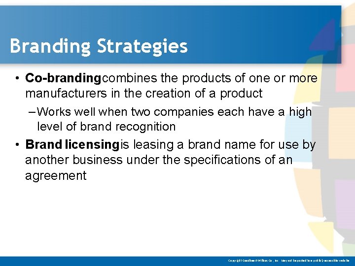 Branding Strategies • Co-branding combines the products of one or more manufacturers in the