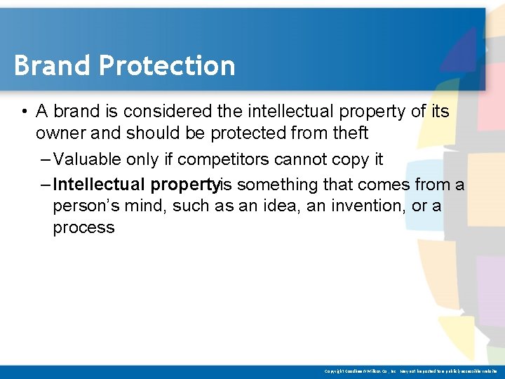 Brand Protection • A brand is considered the intellectual property of its owner and