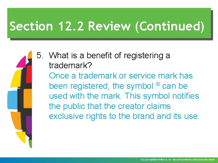 Section 12. 2 Review (Continued) 5. What is a benefit of registering a trademark?