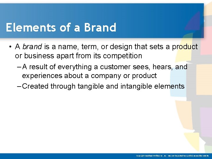 Elements of a Brand • A brand is a name, term, or design that