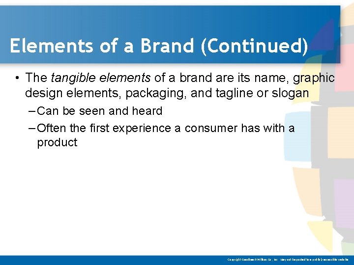 Elements of a Brand (Continued) • The tangible elements of a brand are its