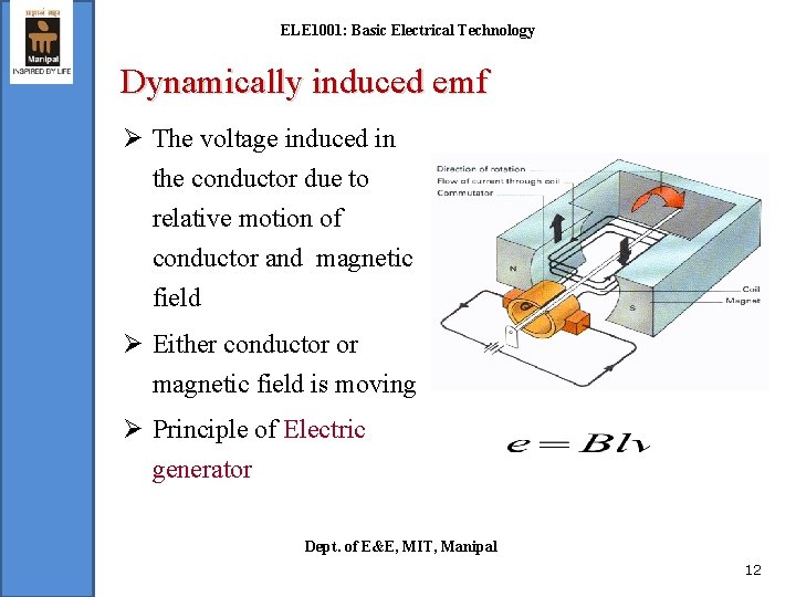 ELE 1001: Basic Electrical Technology Dynamically induced emf Ø The voltage induced in the