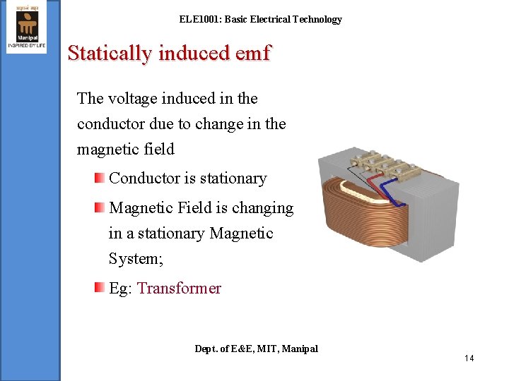 ELE 1001: Basic Electrical Technology Statically induced emf The voltage induced in the conductor