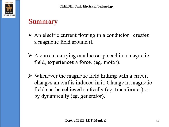 ELE 1001: Basic Electrical Technology Summary Ø An electric current flowing in a conductor