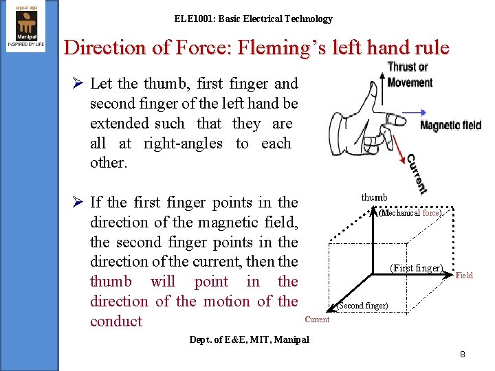 ELE 1001: Basic Electrical Technology Direction of Force: Fleming’s left hand rule Ø Let