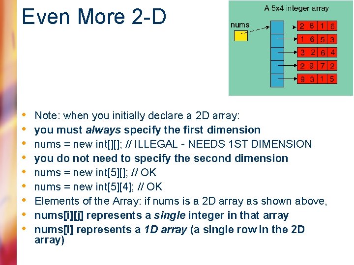 Even More 2 -D • • • Note: when you initially declare a 2