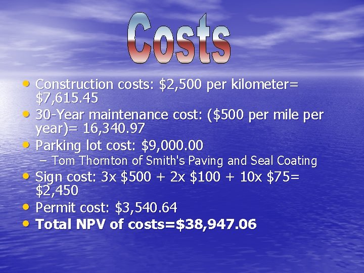  • Construction costs: $2, 500 per kilometer= • • $7, 615. 45 30