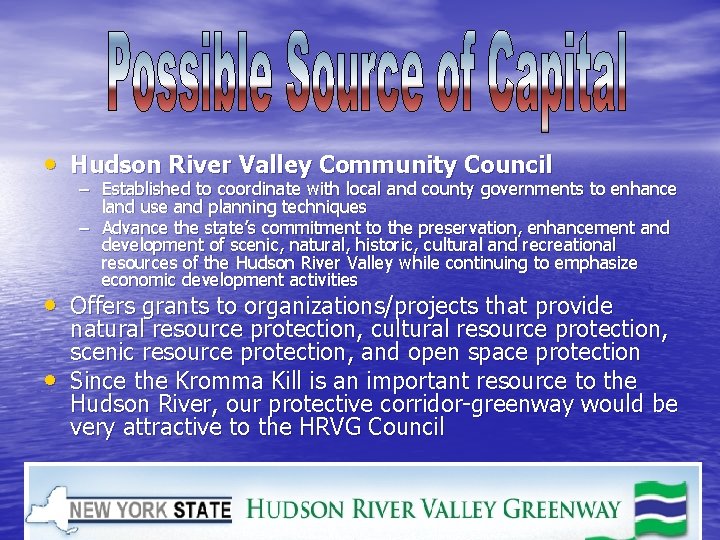  • Hudson River Valley Community Council – Established to coordinate with local and