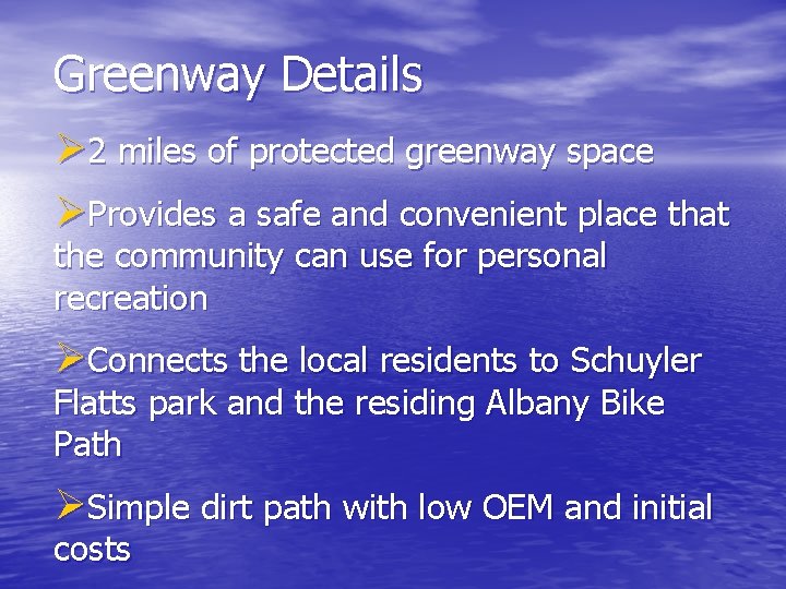 Greenway Details Ø 2 miles of protected greenway space ØProvides a safe and convenient