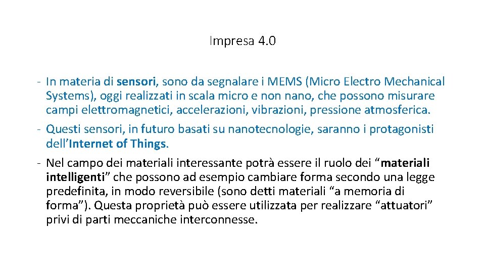 Impresa 4. 0 - In materia di sensori, sono da segnalare i MEMS (Micro