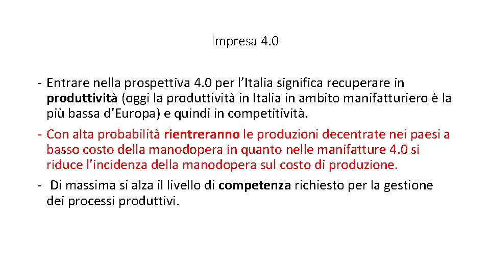 Impresa 4. 0 - Entrare nella prospettiva 4. 0 per l’Italia significa recuperare in