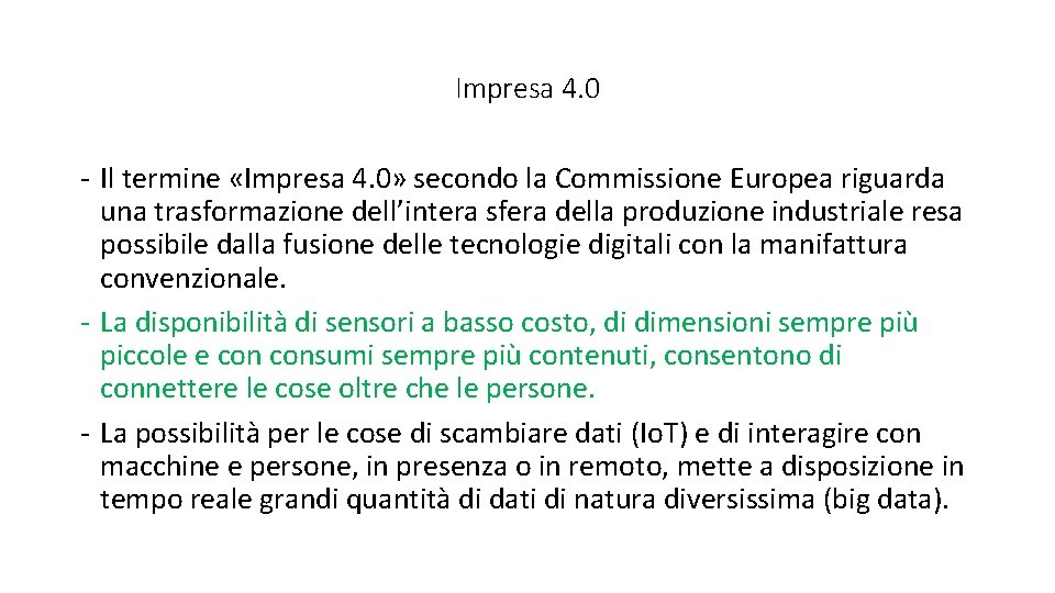 Impresa 4. 0 - Il termine «Impresa 4. 0» secondo la Commissione Europea riguarda