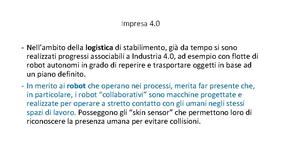 Impresa 4. 0 - Nell’ambito della logistica di stabilimento, già da tempo si sono