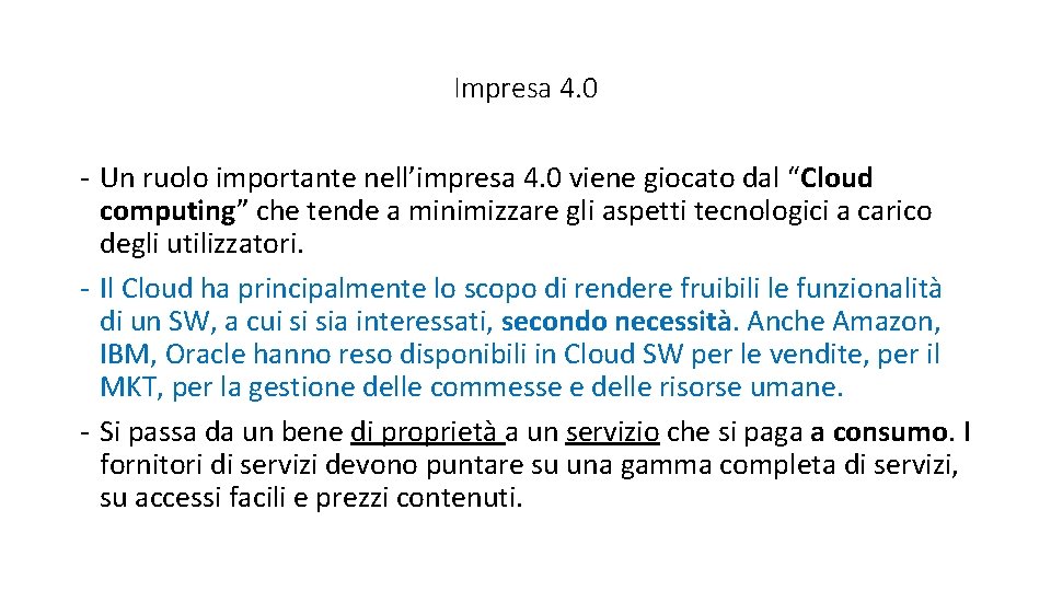 Impresa 4. 0 - Un ruolo importante nell’impresa 4. 0 viene giocato dal “Cloud