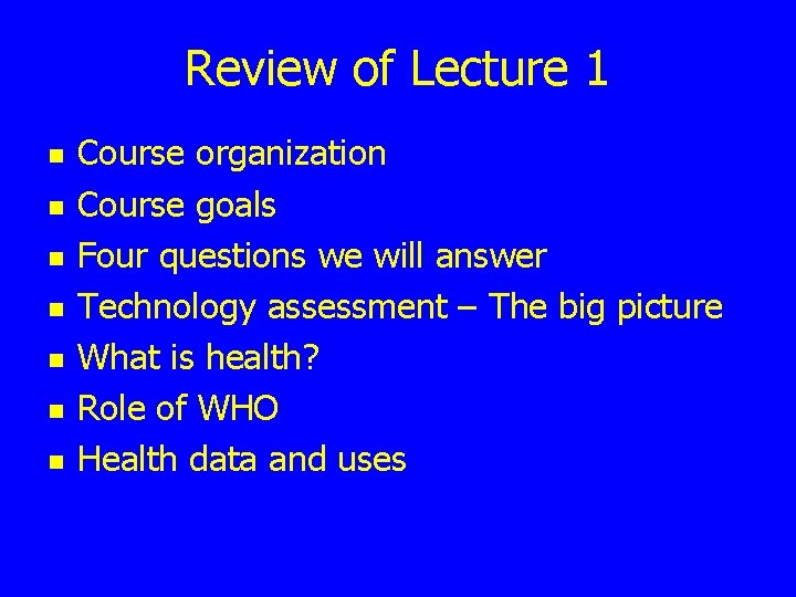 Review of Lecture 1 n n n n Course organization Course goals Four questions