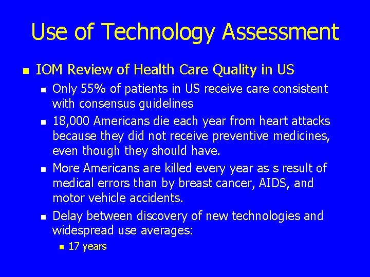 Use of Technology Assessment n IOM Review of Health Care Quality in US n