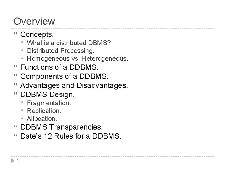 Overview Concepts. What is a distributed DBMS? Distributed Processing. Homogeneous vs. Heterogeneous. Functions of