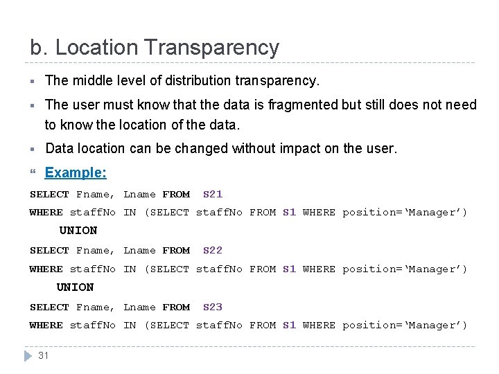 b. Location Transparency § The middle level of distribution transparency. § The user must