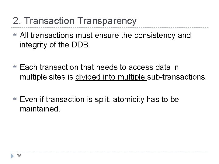 2. Transaction Transparency All transactions must ensure the consistency and integrity of the DDB.