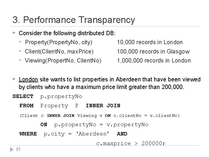 3. Performance Transparency Consider the following distributed DB: Property(Property. No, city) 10, 000 records