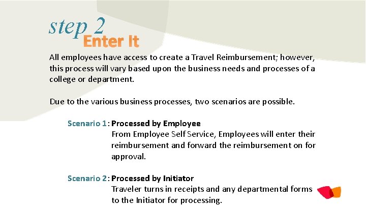 step 2 Enter It All employees have access to create a Travel Reimbursement; however,