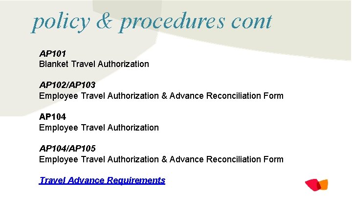 policy & procedures cont AP 101 Blanket Travel Authorization AP 102/AP 103 Employee Travel