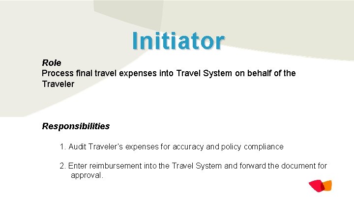 Initiator Role Process final travel expenses into Travel System on behalf of the Traveler
