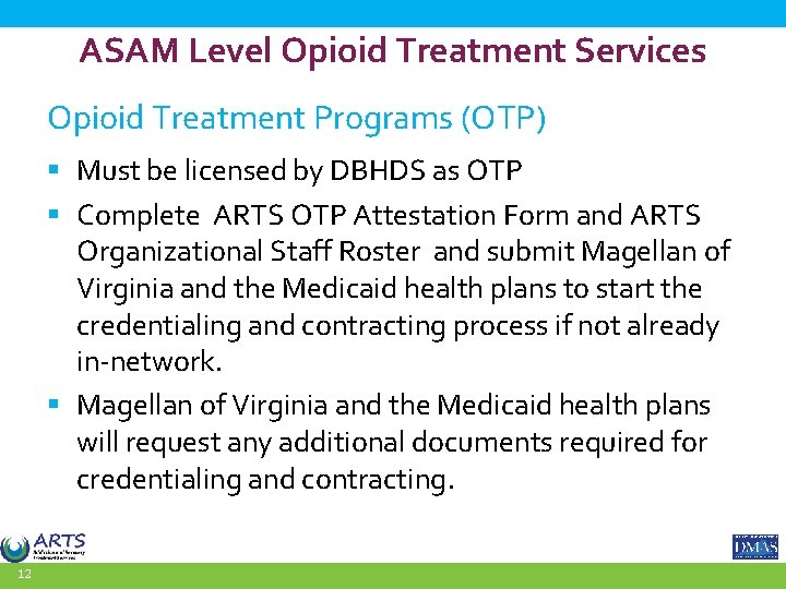 ASAM Level Opioid Treatment Services Opioid Treatment Programs (OTP) § Must be licensed by