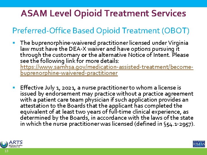 ASAM Level Opioid Treatment Services Preferred-Office Based Opioid Treatment (OBOT) § The buprenorphine-waivered practitioner