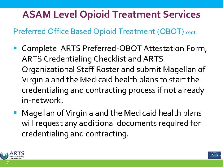 ASAM Level Opioid Treatment Services Preferred Office Based Opioid Treatment (OBOT) cont. § Complete