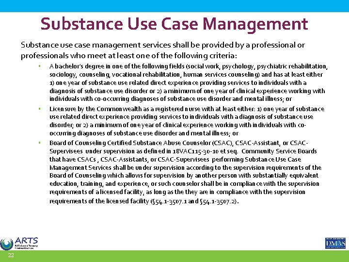 Substance Use Case Management Substance use case management services shall be provided by a
