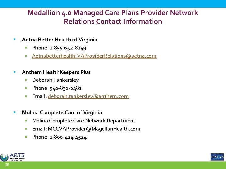Medallion 4. 0 Managed Care Plans Provider Network Relations Contact Information 25 § Aetna