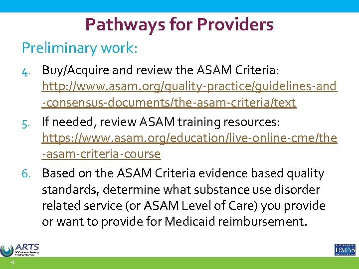 Pathways for Providers Preliminary work: 4. Buy/Acquire and review the ASAM Criteria: http: //www.