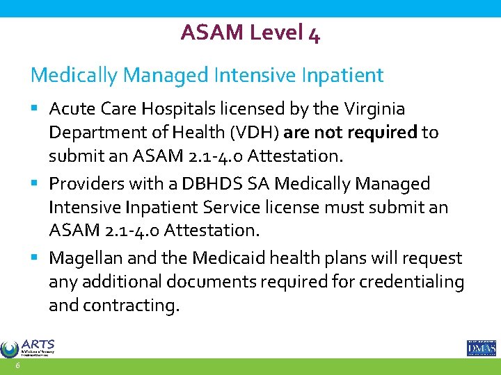 ASAM Level 4 Medically Managed Intensive Inpatient § Acute Care Hospitals licensed by the