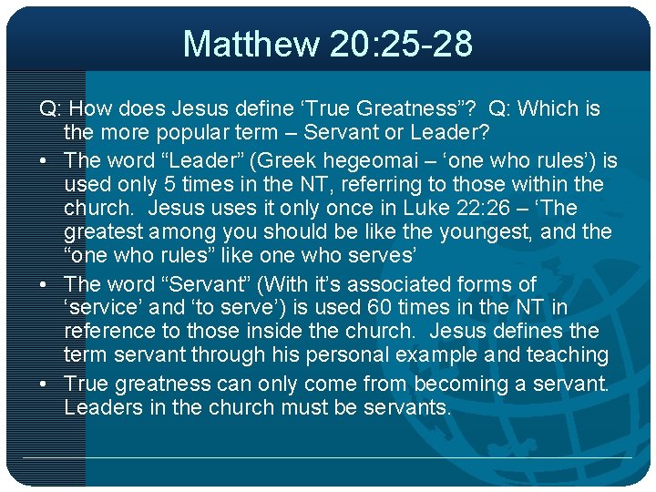 Matthew 20: 25 -28 Q: How does Jesus define ‘True Greatness”? Q: Which is
