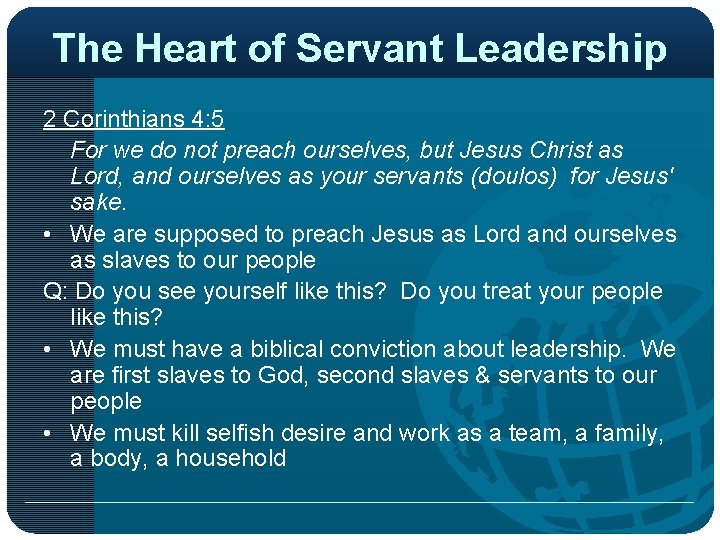 The Heart of Servant Leadership 2 Corinthians 4: 5 For we do not preach