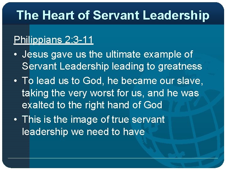 The Heart of Servant Leadership Philippians 2: 3 -11 • Jesus gave us the