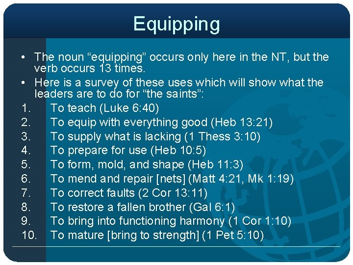 Equipping • The noun “equipping” occurs only here in the NT, but the verb