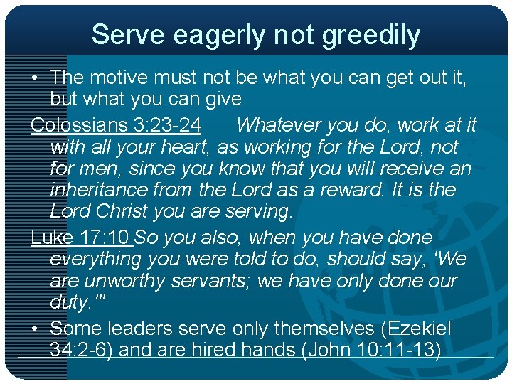 Serve eagerly not greedily • The motive must not be what you can get