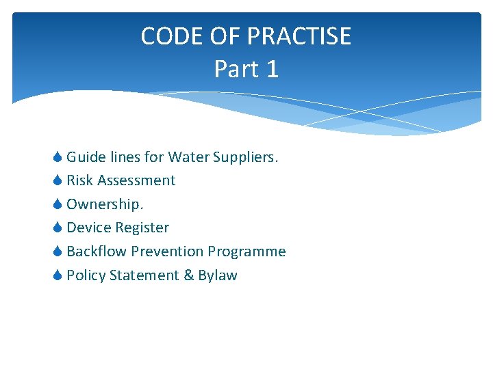 CODE OF PRACTISE Part 1 S Guide lines for Water Suppliers. S Risk Assessment