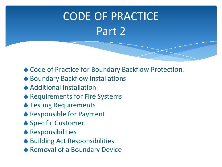 CODE OF PRACTICE Part 2 S Code of Practice for Boundary Backflow Protection. S