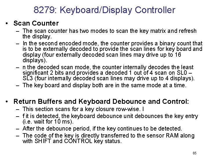 8279: Keyboard/Display Controller • Scan Counter – The scan counter has two modes to