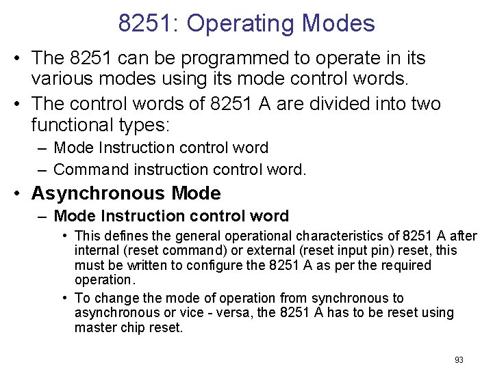 8251: Operating Modes • The 8251 can be programmed to operate in its various