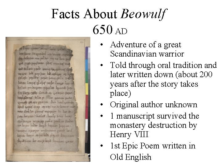 Facts About Beowulf 650 AD • Adventure of a great Scandinavian warrior • Told