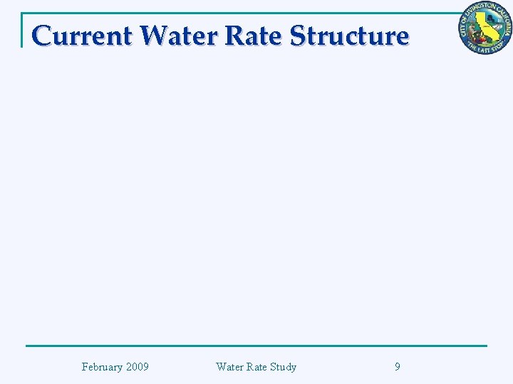 Current Water Rate Structure February 2009 Water Rate Study 9 