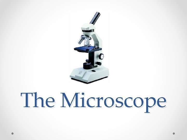 The Microscope 