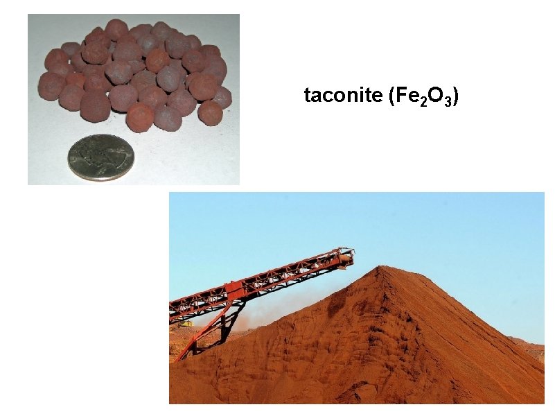 taconite (Fe 2 O 3) 